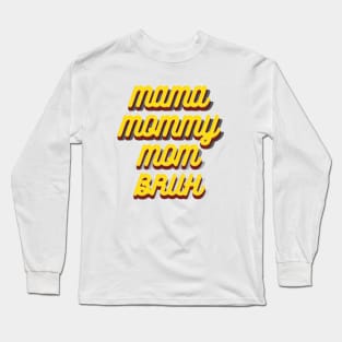 MAMA MOMMY MOM BRUH - 3D Vintage Long Sleeve T-Shirt